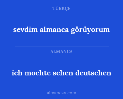 ich mochte sehen deutschen - sevdim almanca görüyorum