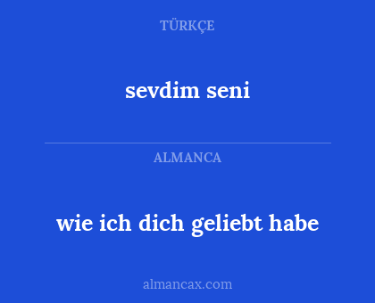 sevdim seni - wie ich dich geliebt habe