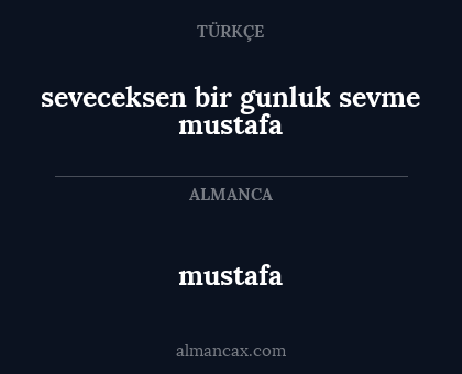 seveceksen bir gunluk sevme mustafa - mustafa