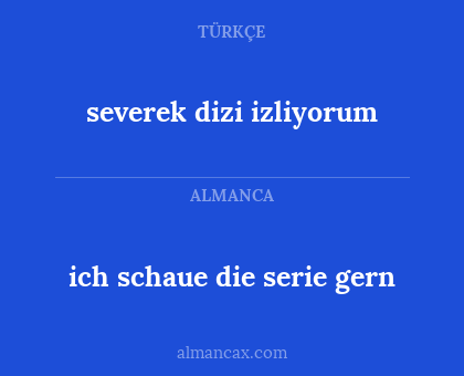 ich schaue die serie gern - severek dizi izliyorum