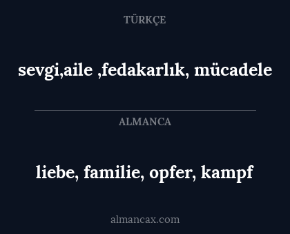 liebe, familie, opfer, kampf - sevgi,aile ,fedakarlık, mücadele