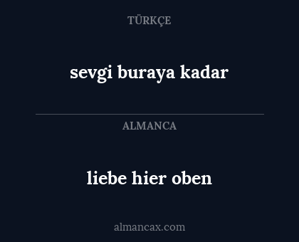 liebe hier oben - sevgi buraya kadar