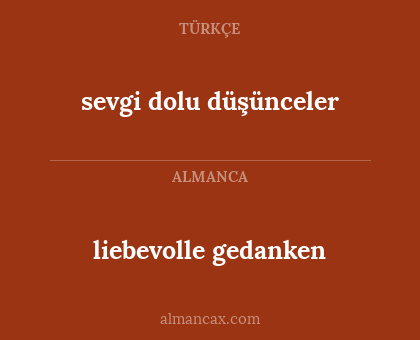 liebevolle gedanken - sevgi dolu düşünceler