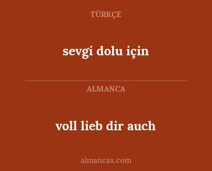 voll lieb dir auch - sevgi dolu için