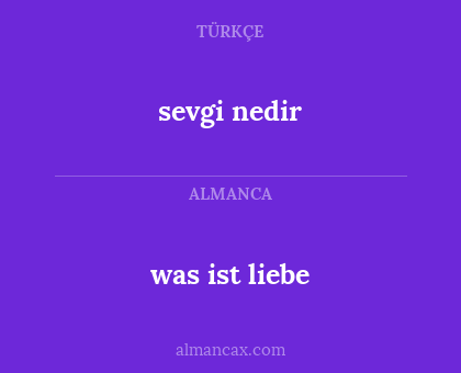 was ist liebe - sevgi nedir