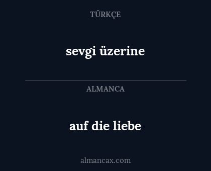 sevgi üzerine - auf die liebe