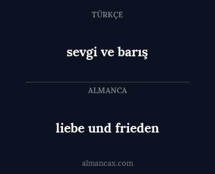 liebe und frieden - sevgi ve barış