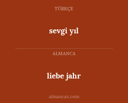 sevgi yıl - liebe jahr