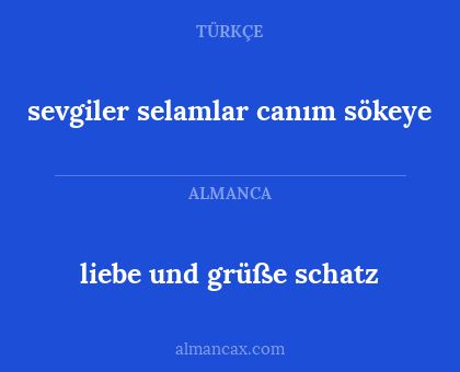 sevgiler selamlar canım sökeye - liebe und grüße schatz