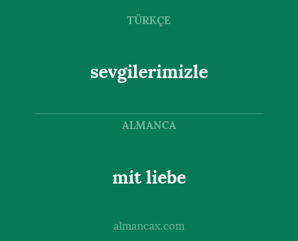 mit liebe - sevgilerimizle