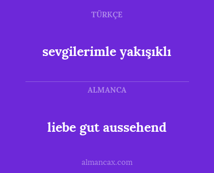 sevgilerimle yakışıklı - liebe gut aussehend