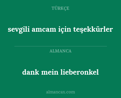 dank mein lieberonkel - sevgili amcam için teşekkürler