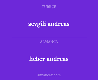 lieber andreas - sevgili andreas