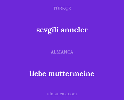 liebe muttermeine - sevgili anneler