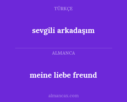 sevgili arkadaşım - meine liebe freund