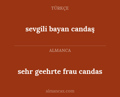 sehr geehrte frau candas - sevgili bayan candaş