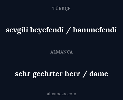 sehr geehrter herr / dame - sevgili beyefendi / hanımefendi