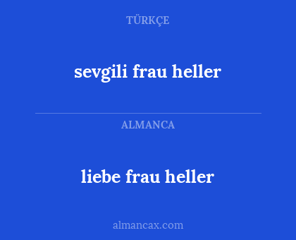 sevgili frau heller - liebe frau heller