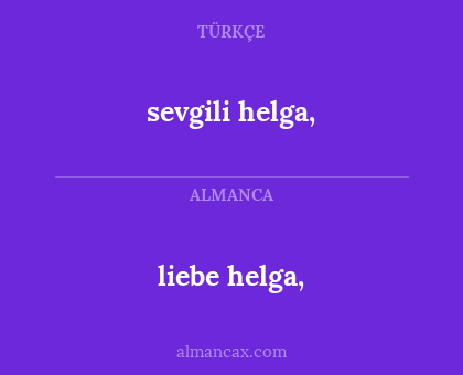 liebe helga, - sevgili helga,