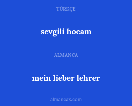 sevgili hocam - mein lieber lehrer