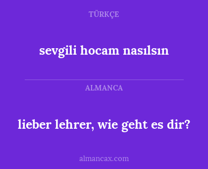 sevgili hocam nasılsın - lieber lehrer, wie geht es dir?