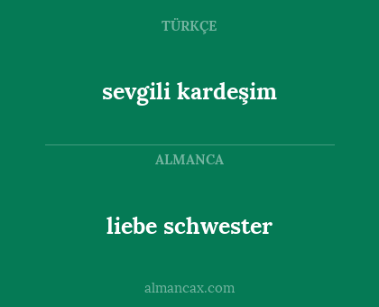 liebe schwester - sevgili kardeşim