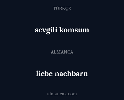 liebe nachbarn - sevgili komsum