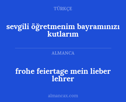 sevgili öğretmenim bayramınızı kutlarım - frohe feiertage mein lieber lehrer