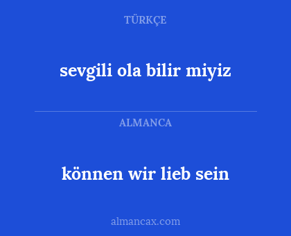 können wir lieb sein - sevgili ola bilir miyiz