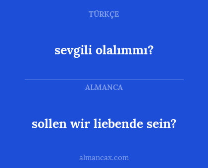 sevgili olalımmı? - sollen wir liebende sein?