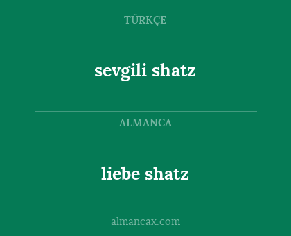 liebe shatz - sevgili shatz