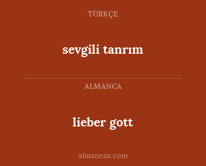 sevgili tanrım - lieber gott