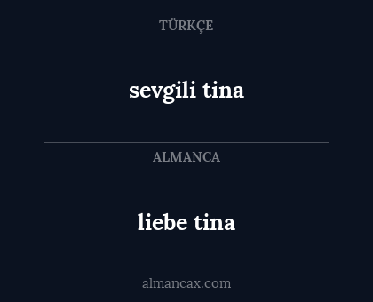 liebe tina - sevgili tina