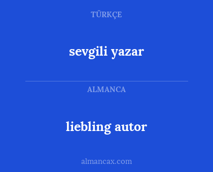 liebling autor - sevgili yazar