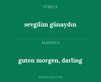 guten morgen, darling - sevgilim günaydın