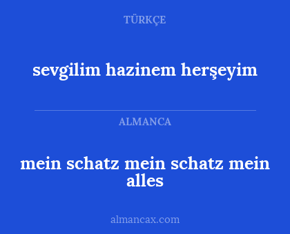 sevgilim hazinem herşeyim - mein schatz mein schatz mein alles