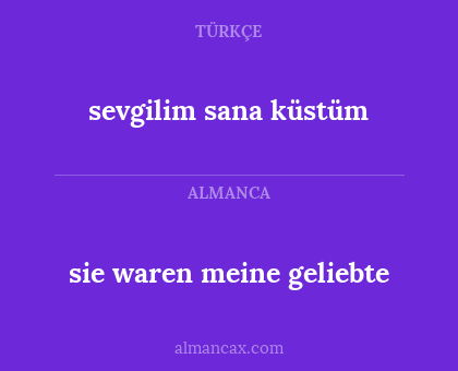 sevgilim sana küstüm - sie waren meine geliebte