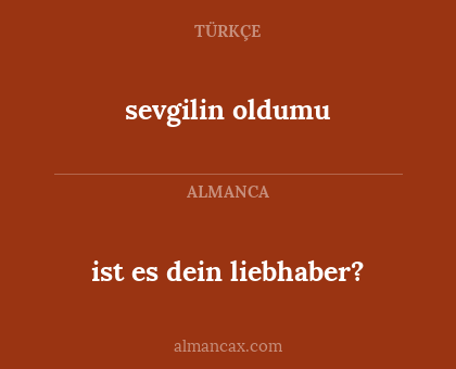 ist es dein liebhaber? - sevgilin oldumu