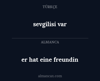 er hat eine freundin - sevgilisi var