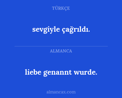 sevgiyle çağrıldı. - liebe genannt wurde.