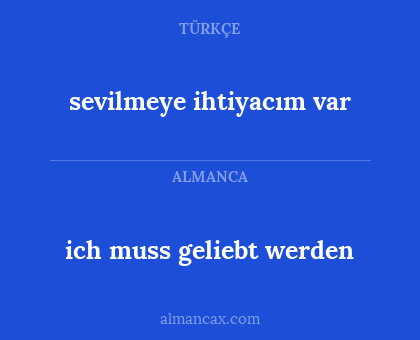 ich muss geliebt werden - sevilmeye ihtiyacım var