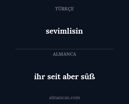 sevimlisin - ihr seit aber süß
