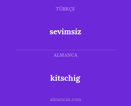 kitschig - sevimsiz