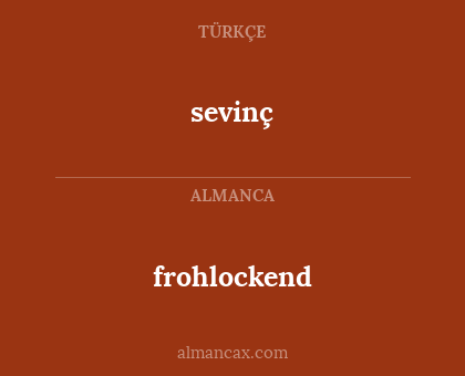 frohlockend - sevinç