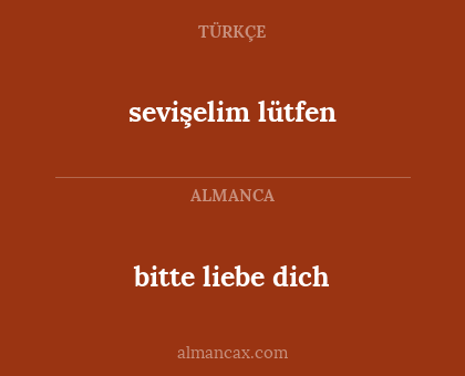 sevişelim lütfen - bitte liebe dich