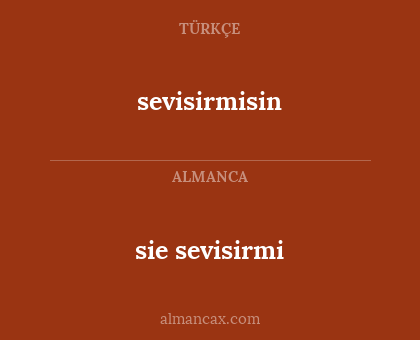 sevisirmisin - sie sevisirmi
