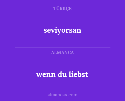 seviyorsan - wenn du liebst