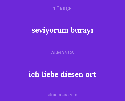 seviyorum burayı - ich liebe diesen ort