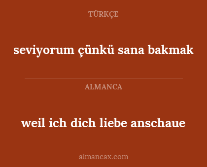 weil ich dich liebe anschaue - seviyorum çünkü sana bakmak