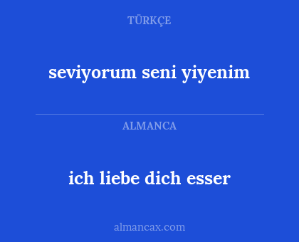 seviyorum seni yiyenim - ich liebe dich esser